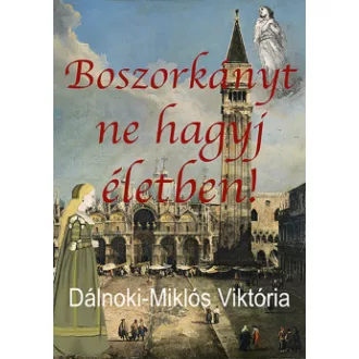 Boszorkányt ne hagyj életben! - Dálnoki-Miklós Viktória