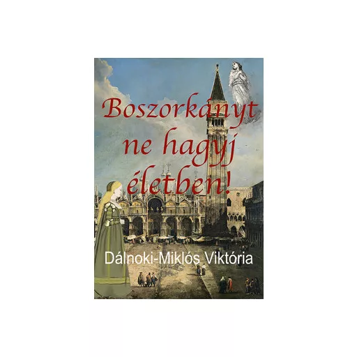 Boszorkányt ne hagyj életben! - Dálnoki-Miklós Viktória