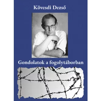 Gondolatok a fogolytáborban - Kövesdi Dezső