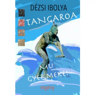 Tangaroa - Mu gyermekei - Dézsi Ibolya