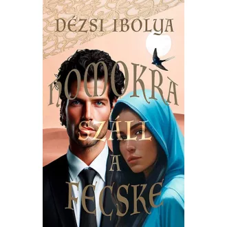 Homokra száll a fecske - Dézsi Ibolya