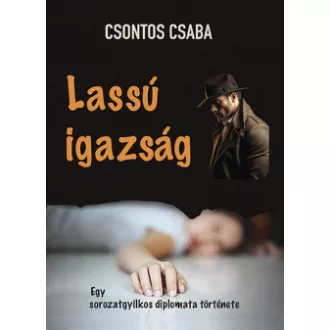 Lassú igazság - Csontos Csaba