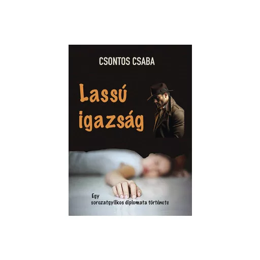Lassú igazság - Csontos Csaba