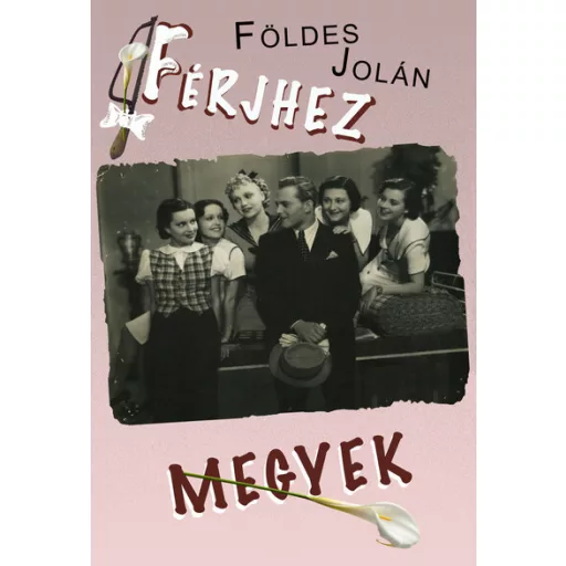 Férjhez megyek - Földes Jolán