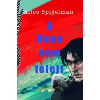 A Duna nem felejt - Alice Spigelman