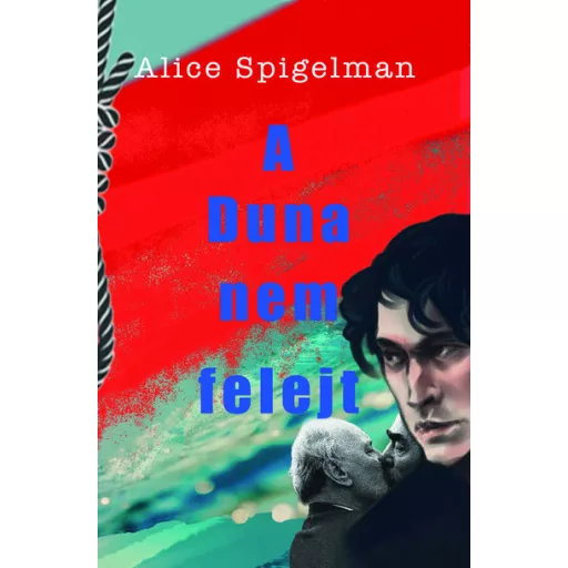A Duna nem felejt - Alice Spigelman