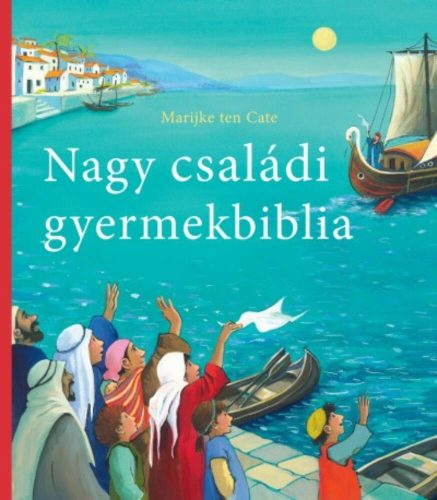 Nagy családi gyermekbiblia (Marjike Ten Cate)