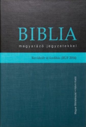 Biblia - Magyarázó jegyzetekkel /Revidiált új fordítás (rúf 2014) (Biblia)
