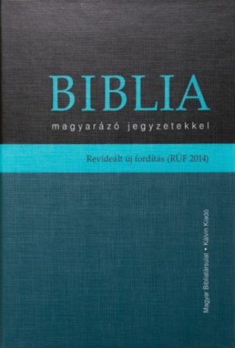 Biblia - Magyarázó jegyzetekkel /Revidiált új fordítás (rúf 2014) (Biblia)