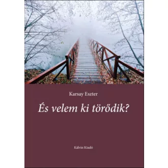 És velem ki törődik? - Karsay Eszter