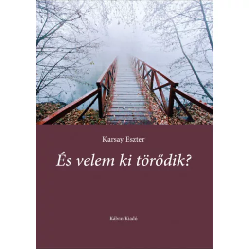És velem ki törődik? - Karsay Eszter