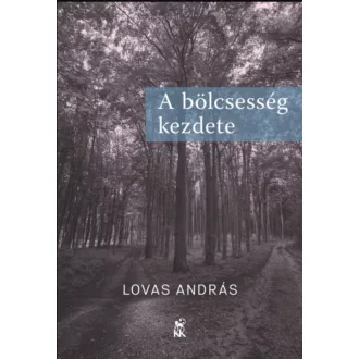 A bölcsesség kezdete - Lovas András
