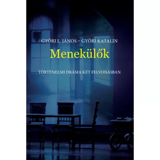 Menekülők - Győri L. János - Győri Katalin