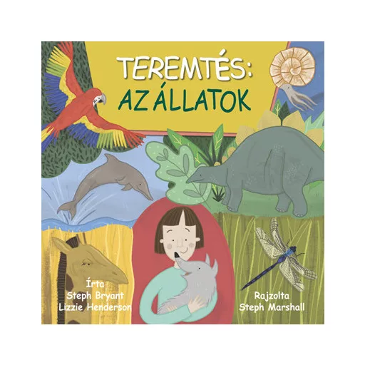 Teremtés: az állatok - Steph Bryant - Lizzie Henderson
