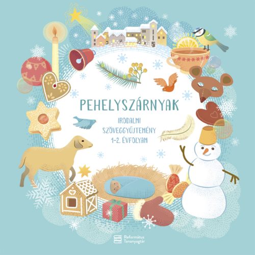 Pehelyszárnyak - Irodalmi szöveggyűjtemény 1-2. évfolyam