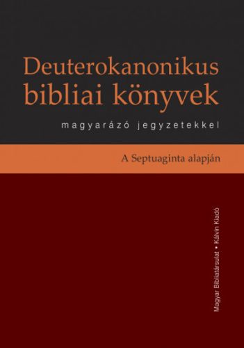 Deuterokanonikus bibliai könyvek magyarázó jegyzetekkel - Pecsuk Ottó