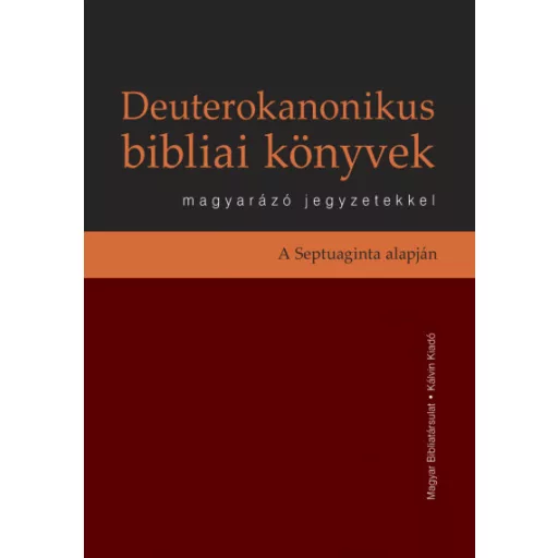Deuterokanonikus bibliai könyvek magyarázó jegyzetekkel - Pecsuk Ottó