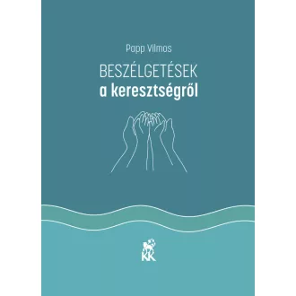 Beszélgetések a keresztségről - Papp Vilmos