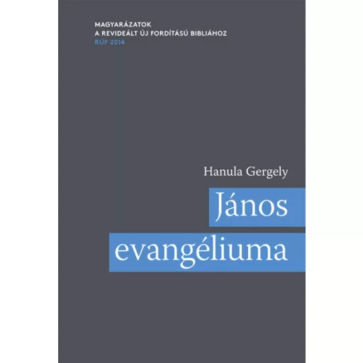 János evangéliuma - Hanula Gergely