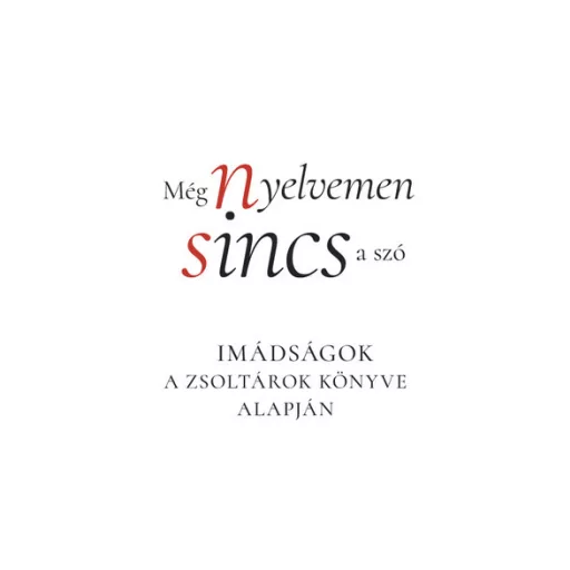 Még nyelvemen sincs a szó - Galsi Árpád szerk.