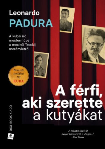 A férfi, aki szerette a kutyákat - Leonardo Padura