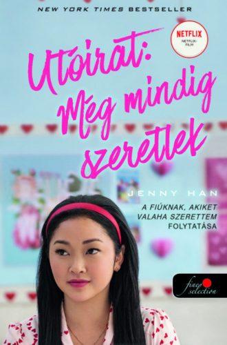A fiúknak, akiket valaha szerettem 2. - Utóirat: Még mindig szeretlek - Jenny Han