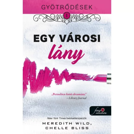 Gyötrődések 1. - Egy városi lány - Chelle Bliss - Meredith Wild