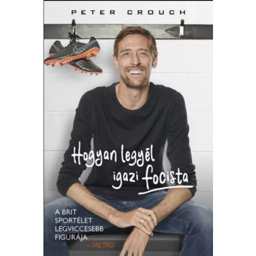 Hogyan legyél igazi focista - Peter Crouch