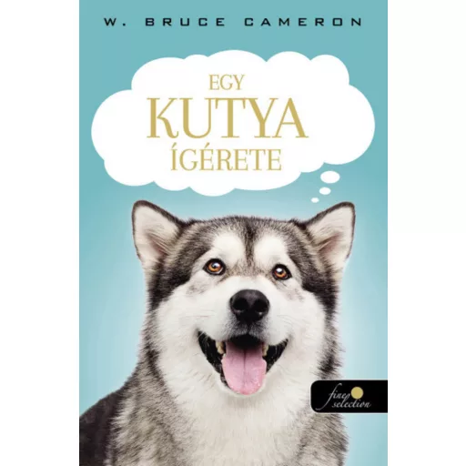 Egy kutya ígérete - W. Bruce Cameron
