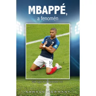 Mbappé, a fenomén - Arnaud Hermant