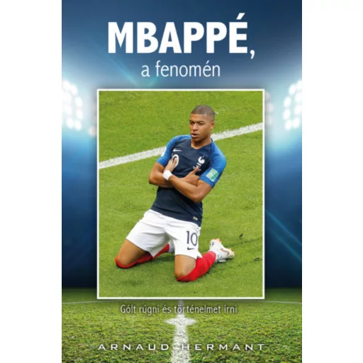 Mbappé, a fenomén - Arnaud Hermant