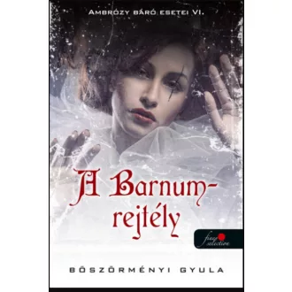   Ambrózy báró esetei 6. - A Barnum-rejtély - Böszörményi Gyula (2020)