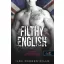 Filthy English - Mocskos angol - Ilsa Madden-Mills