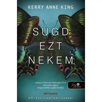 Súgd ezt nekem - Kerry Ann King