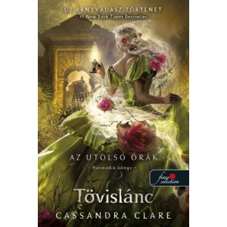   Tövislánc - Az utolsó órák 3. - puha kötés - Cassandra Clare