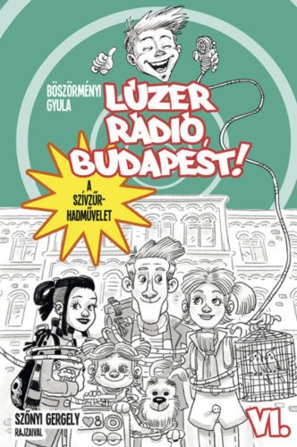 Lúzer Rádió, Budapest 6. - Böszörményi Gyula