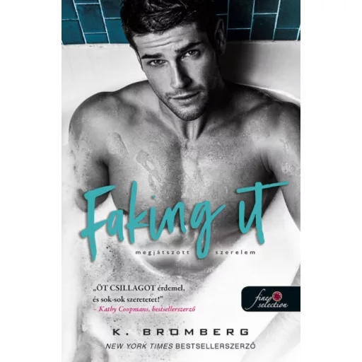 Faking It - Megjátszott szerelem - K. Bromberg
