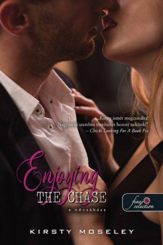 Enjoying the Chase - A nőcsábász - Kirsty Moseley