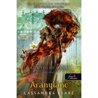   Aranylánc - Az utolsó órák 1. (kemény) - Cassandra Clare