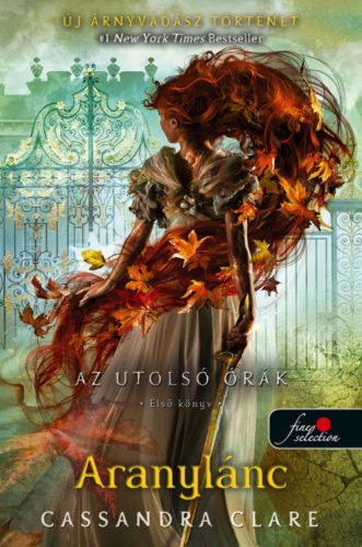 Aranylánc - Az utolsó órák 1. (kemény) - Cassandra Clare