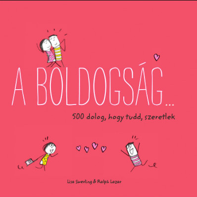 A boldogság... - 500 dolog, hogy tudd, szeretlek - Ralph Lazar és Lisa Swerling