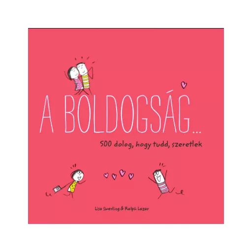 A boldogság ... - 500 dolog, hogy tudd, szeretlek - Ralph Lazar és Lisa Swerling