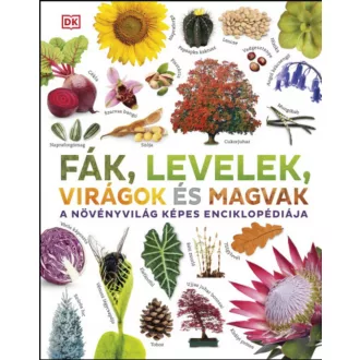   Fák, levelek, virágok és magvak - dr. Chris Clennett - dr. Sarah Jose