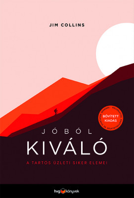 Jóból kiváló - A tartós üzleti siker elemei - Melléklettel nagyvállalatok és startupok számára - Jim Collins