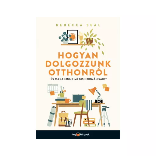 Hogyan dolgozzunk otthonról (és maradjunk mégis normálisak)? - Rebecca Seal