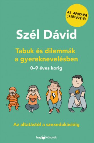 Tabuk és dilemmák a gyereknevelésben - Szél Dávid