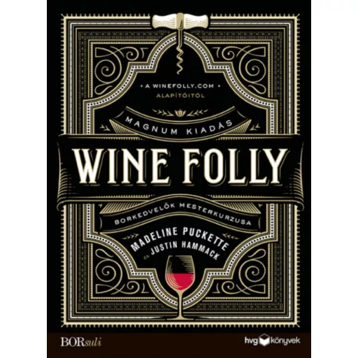 Wine Folly: Magnum kiadás - Justin Hammack - Madeline Puckette