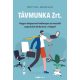 Távmunka Zrt. - Hogyan dolgozzunk hatékonyan és vezessük csapatunkat bárhonnan a világon? - Alexandra Samuel - Robert C. Pozen
