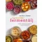 Egyszerűen fermentálj - Tippek, trükkök és receptek a házi erjesztéshez - Király Ágnes