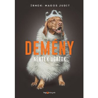 Demény - Nektek ugatok - Magos Judit